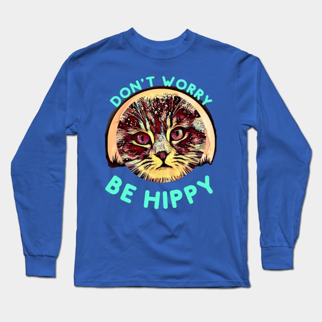 Don't Worry, Be HIPPY (kitty) Long Sleeve T-Shirt by PersianFMts